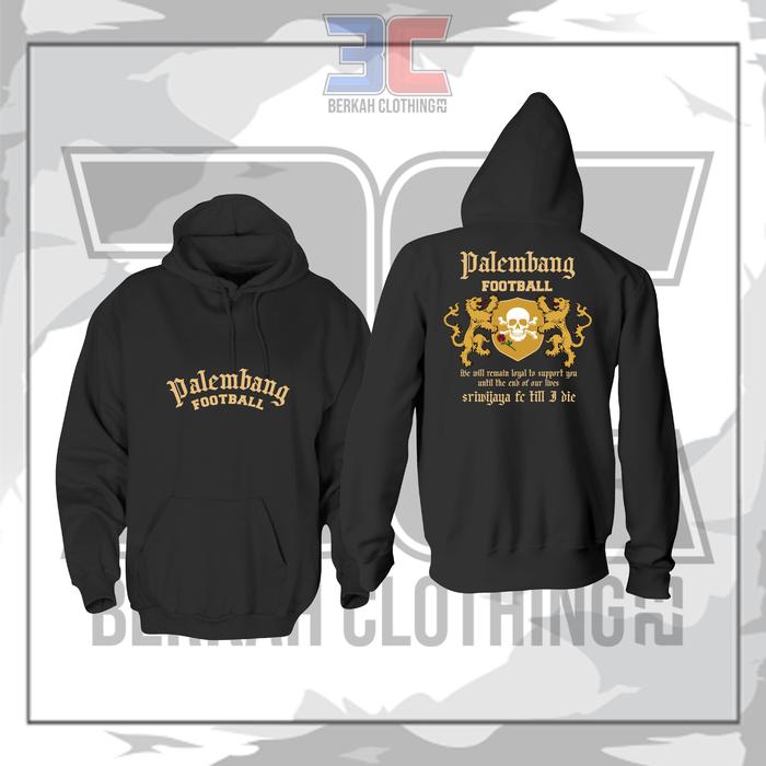 Hoodie Jaket SRIWIJAYA FC PALEMBANG Till I Die || Hoodie supporter Sriwijaya FC