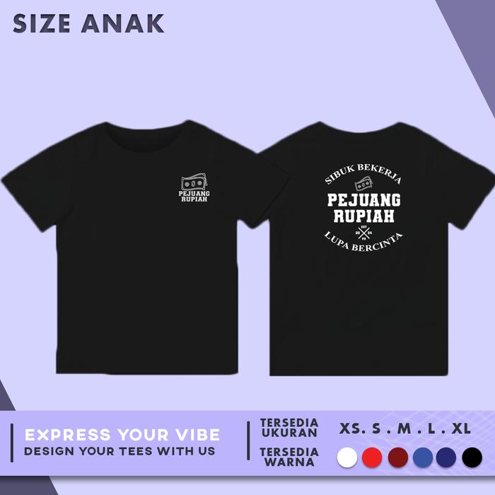 Kaos Anak Pejuang Rupiah Sibuk Bekerja Lupa Cinta | Cotton Combed 30s