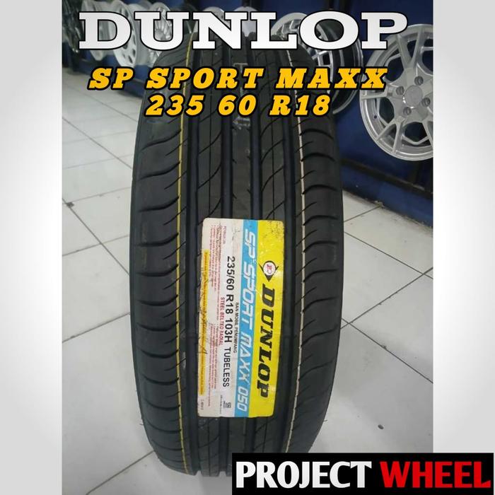 Dunlop Ban SP Sport Maxx 235/60 R18 untuk Mobil BRV Innova Reborn HRV - Produksi Terbaru dengan Grat