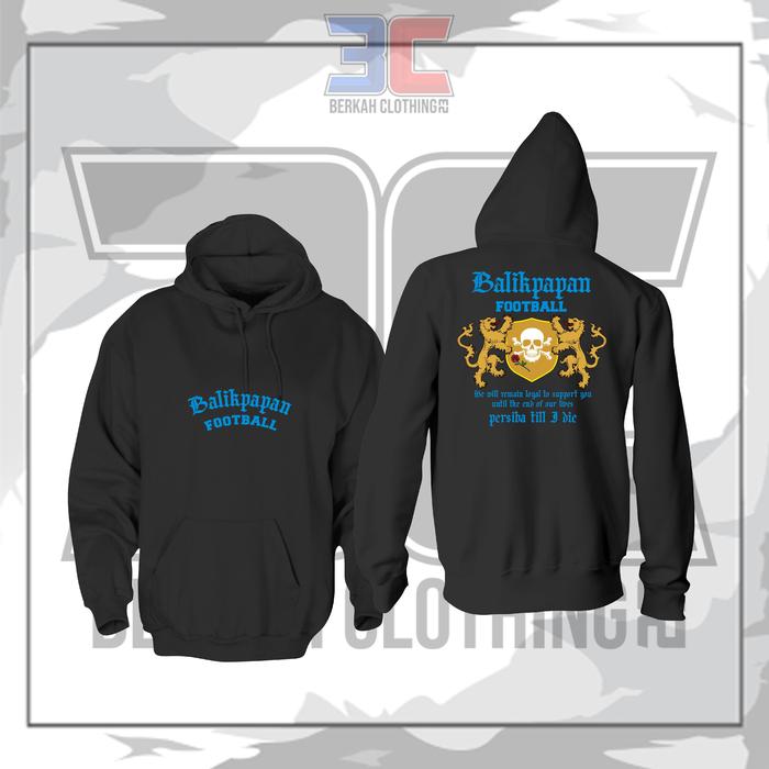 Hoodie Jaket PERSIBA BALIKPAPAN Till I Die || Hoodie supporter Persiba Balikpapan