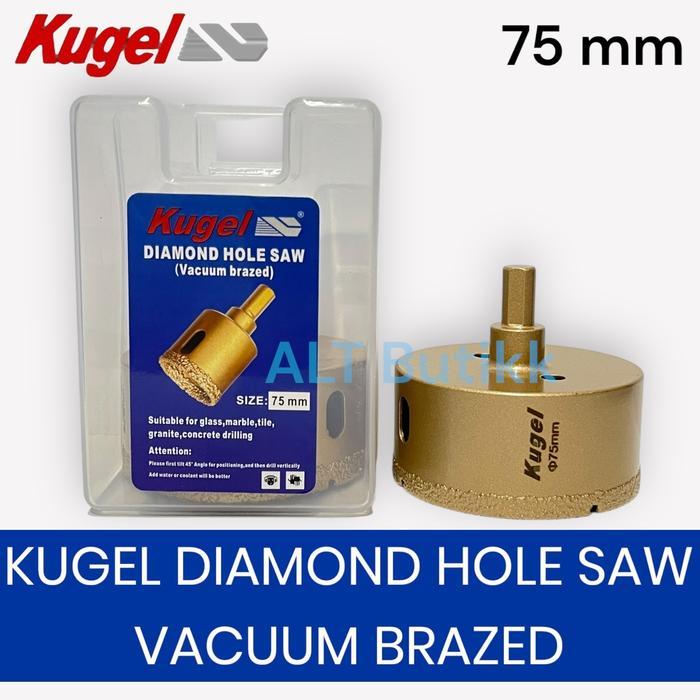 KUGEL DIAMOND HOLE SAW 75 MM - VACUUM BRAZED | MATA BOR KACA - GRANIT - MARMER - KERAMIK