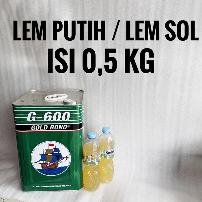 Lem Putih g600 botolan isi 0.5 KG / lem sol sepatu / lem sol karet / lem putih / lem putih g600