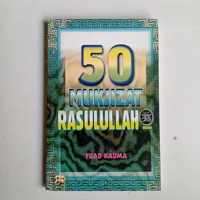 50  MUKJIZAT  RASULULLAH  FUAD KAUMA.