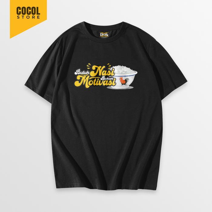 promo Cocol Store - Butuh Nasi Bukan Motivasi -  Kaos Big Size - Bahan Baju Cotton Combed 20s Tebal 