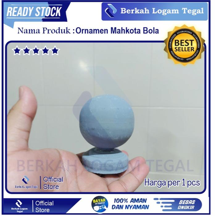Mahkota Bola Pipa 2 inch Aksesoris Besi Pagar Tralis