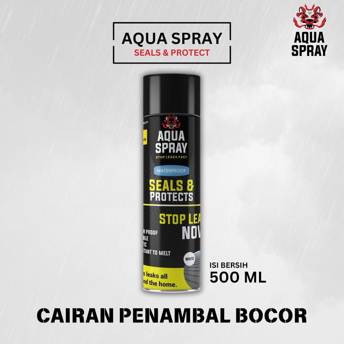 Aqua Spray - Cairan Penambal Bocor dan Rembes - Rubber Sealant Spray Anti Bocor 500ml