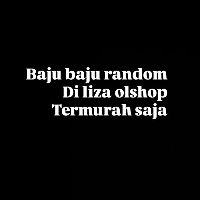 Liza Olshop Baju Random Termurah Saja di Liza Olshop