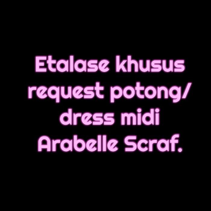 ARABELLE SCRAF ETALASE KHUSUS DRESS MIDI