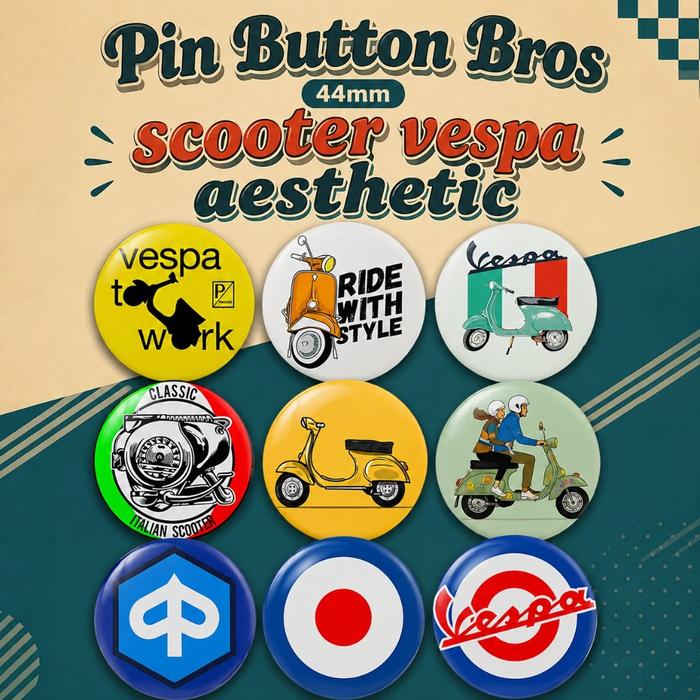 Pin Button Bros Vespa 32m & 44mm | Pin Scooter Vespa Aesthetic Custom Laminasi Glossy