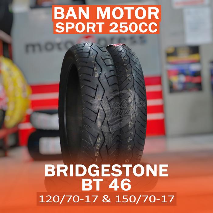BRIDGESTONE BATTLAX BT46 120/70-17 & 150/70-17 untuk Kawasaki Ninja 250 (FI & SL) Kawasaki Z250 Ka