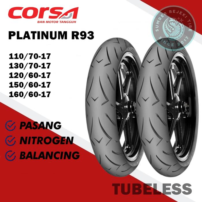 Ban Motor CORSA PLATINUM CORSA PLATINUM R93 Ukuran 110/70 120/60 130/70 150/60 160/60 Ring 17