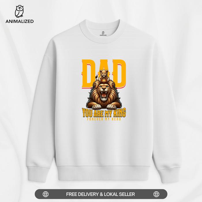 Animalized Sweater Crewneck Singa Lion Dad You Are My King Forever