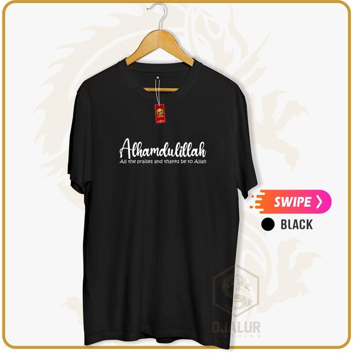 Kaos dakwah islam ALHAMDULILLAH kaos distro pria wanita kaos outdoor keren djalur shop