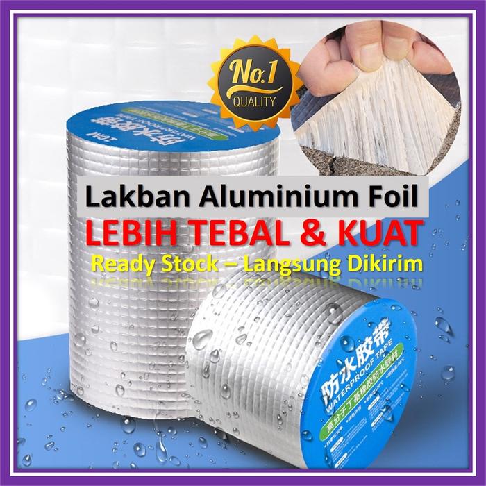Lakban Aluminium Foil Butyl Rubber Waterproof Tape / Lakban alumunium Talang Anti Bocor / Lakban Per