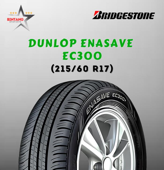 Ban Bridgestone Dunlop Enasave EC300, 215 / 60 R17. Tahun Produksi 2025. Untuk Mobil Toyota Innova Z
