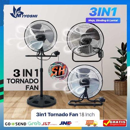 MIYOSHI 18IN 3IN1 TORNADO / KIPAS ANGIN BERDIRI / KIPAS ANGIN DUDUK / KIPAS ANGIN DINDING / KIPAS AN