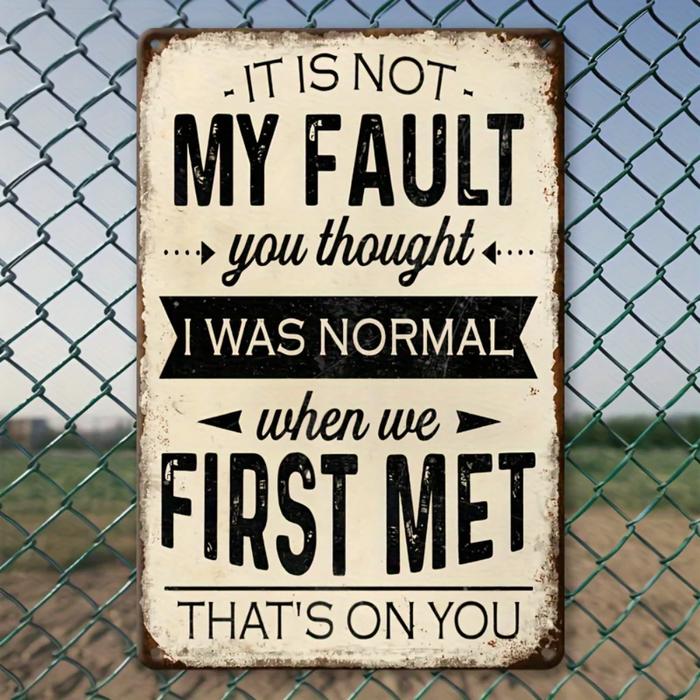 Funny Satirical Vintage Sign "My Bad You Think I'm Normal" Durable Outdoor Wall Art for Home Garage 