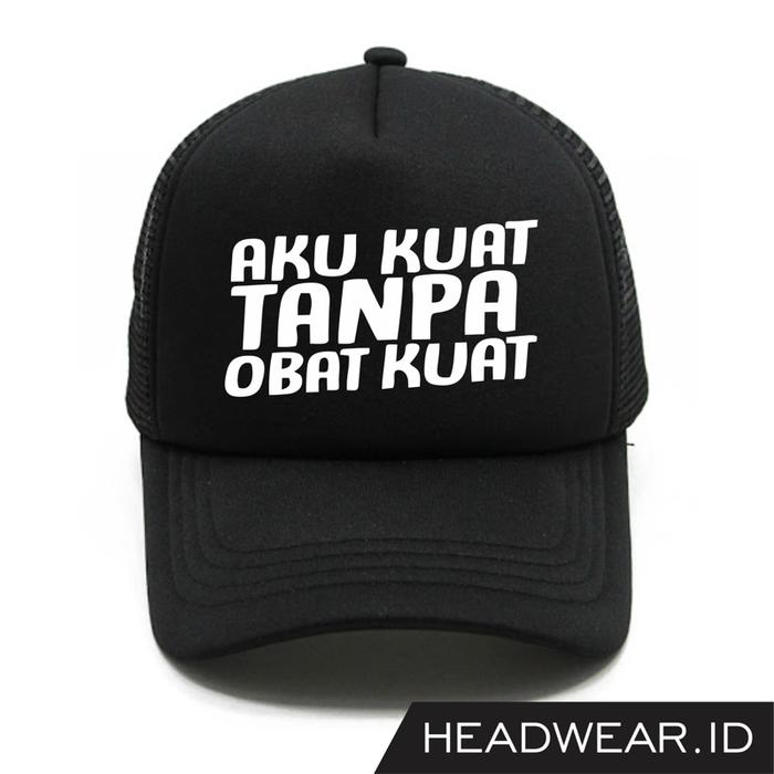 TOPI TRUCKER JARING AKU KUAT TANPA OBAT KUAT