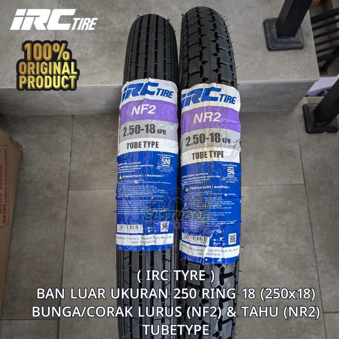 BAN LUAR IRC 250 RING 18 NR2 TAHU DAN NF2 LURUS HARGA PERBUAH COCOK UNTUK STYLE ALA MEDAN