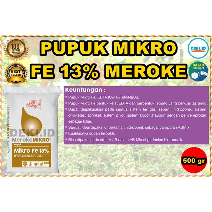 PUPUK MIKRO FE 13% EDTA MEROKE 500 GRAM KEMASAN PABRIK HIDROPONIK GRADE TANAMAN BUNGA BUAH SAYUR HIA