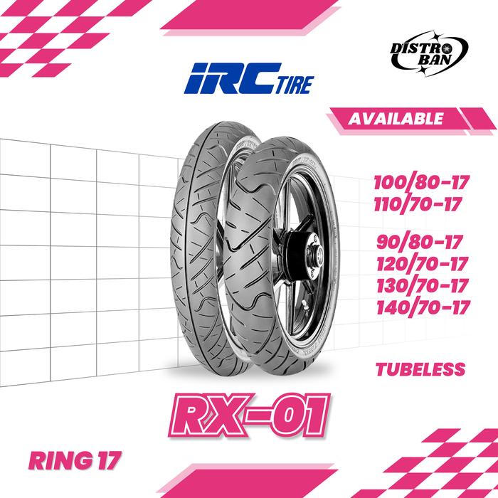 (BAN MOTOR MOGE MURAH) IRC  RX-01F & RX-01R RING 17 80/90 100/80 110/70  & 90/80 120/70 130/70  140/