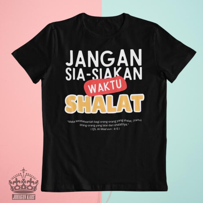 JURAGAN KAOS / KAOS DAKWAH WAKTU SHALAT / KAOS KATA KATA KEREN / KAOS DISTRO / KAOS SANTRI / KAOS MU