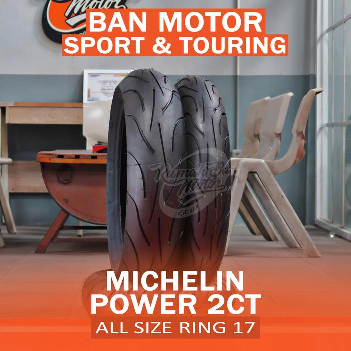 MICHELIN POWER 2CT 120/70-17, 160/60-17 & 180/55-17 BAN MOTOR SPORT NINJA 250 650, CBR 250 500, R25,