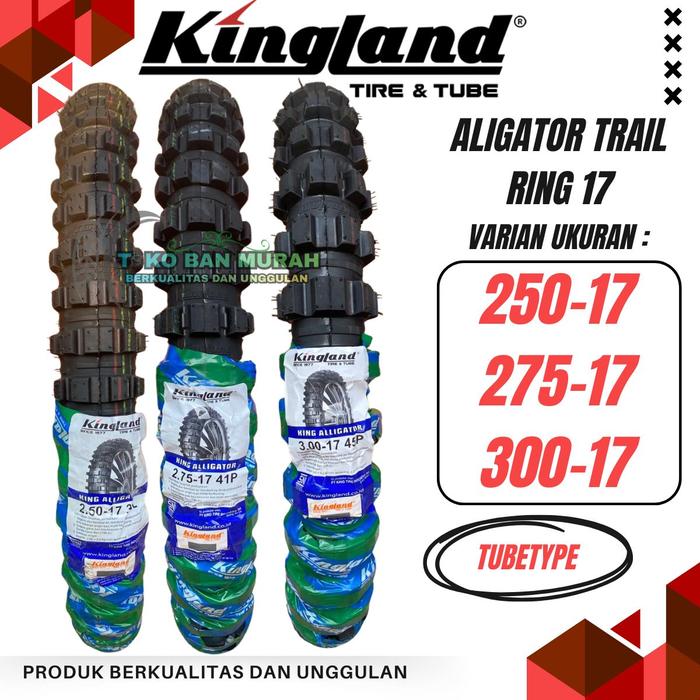 Ban Trail Cross Kingland Aligator ring 17 250-17 275-17 300-17 Bukan Tubeless Original untuk motor b