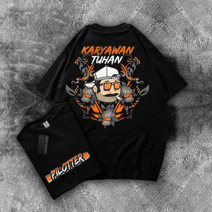 T-SHIRT KAOS ANAK PILOTER KARYAWAN TUHAN Depan Belakang Bahan  Combed 30S Real 100%