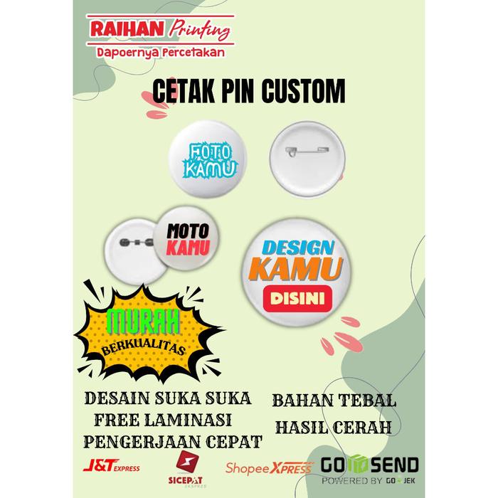 Raihan Printing Cetak PIN BROSS Custom ukuran 4.4 cm & 5.8 cm Laminasi Glossy Doff Kertas Art Printe