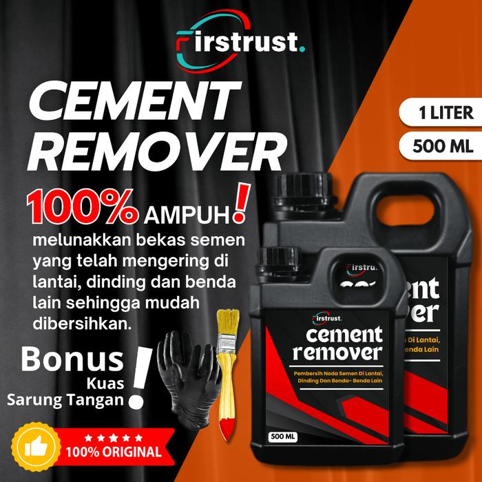 FIRSTRUST - Cement Remover Cairan Pembersih Bekas Semen Di Lantai Keramik Dan Dinding Penghilang Nod