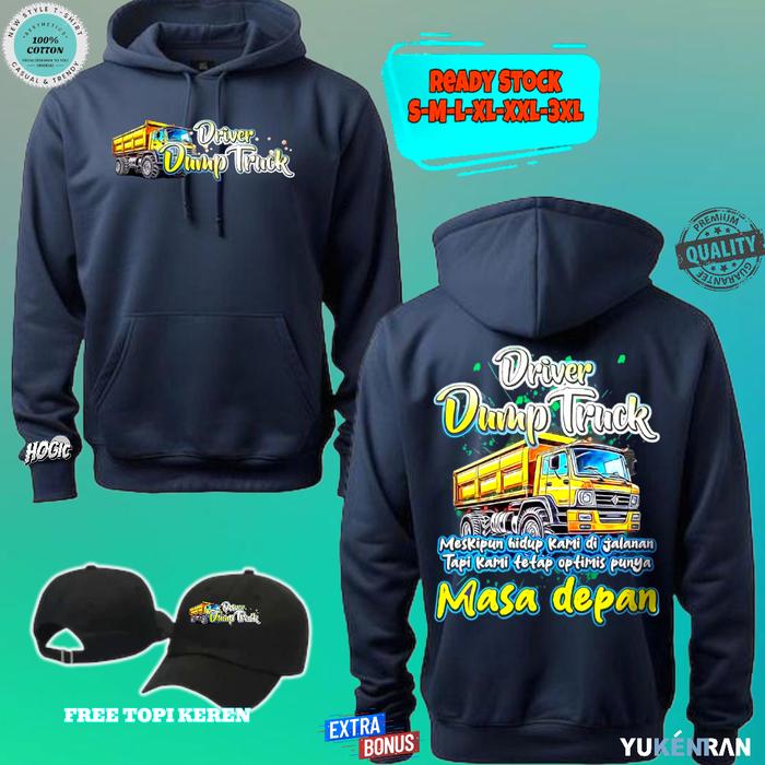 HOODIE JUMPER DRIVER DUMP TRUCK MESKIPUN HIDUP KAMI DIJALAN TAPI KAMI TETAP OPTIMIS PUNYA MASA DEPAN
