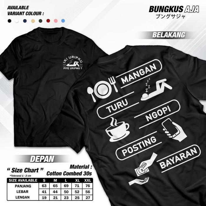 Kaos Iki Uripku Mangan Turu Ngopi Posting Bayaran Tshirt Kaum Rebahan Baju Distro Cotton Combed 30s 
