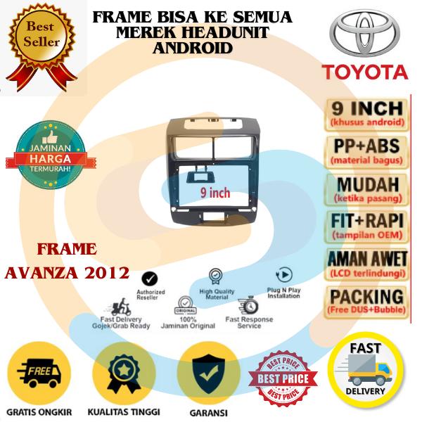 Frame Head unit Android 9 inch / 10 inch TOYOTA AVANZA 2012 - 2018