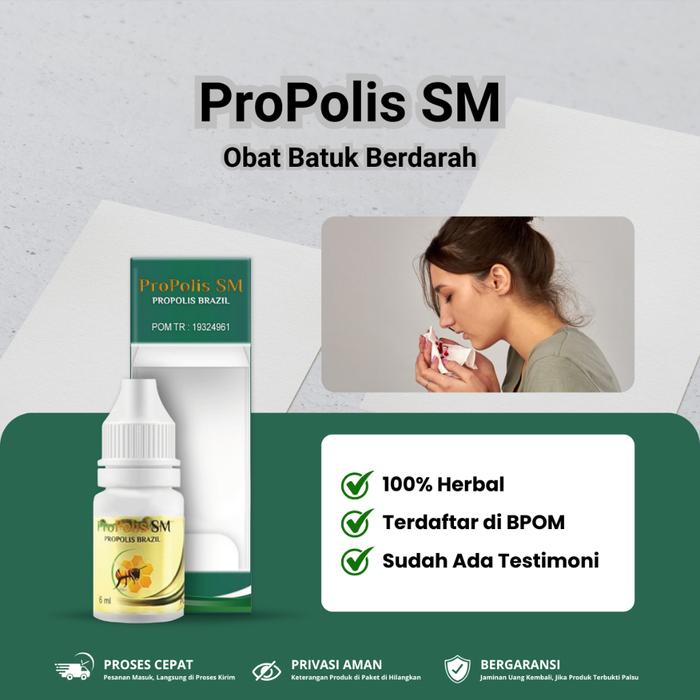 PROPOLIS SM - OBAT BATUK BERDARAH ANAK DEWASA, OBAT BATUK TBC, OBAT BATUK KRONIS MENAHUN, OBAT TBC P