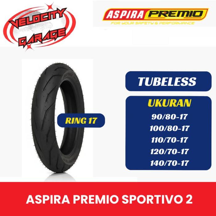 BAN ASPIRA PREMIO SPORTIVO 2 / BAN TUBELESS RING 17 / BAN MOTOR R17 UNDERBONE BEBEK / Ban ASPIRA PRE