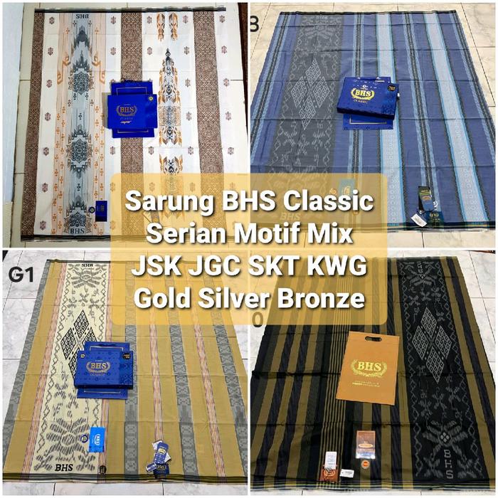 Sarung BHS Classic Serian Motif Mix Songket JSK JGC JGN SKT KWG TKB Grade Gold Silver Bronze - Sarun