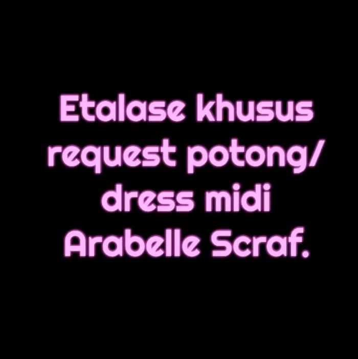 ARABELLE SCRAF ETALASE KHUSUS DRESS MIDI