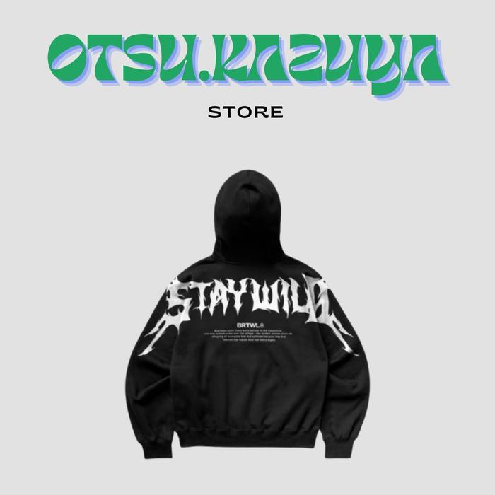 HOODIE BRTWL BOXY OVERSIZE STAY WILD Pria Wanita Bulu Keren hoodie shutdown Cewek Cowok