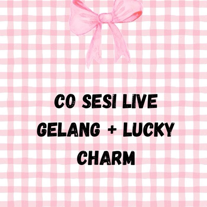 Lucky charm + Gelang CO Live