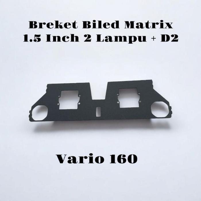 Breket Dudukan Biled Matrix Vario 160 1.5 Inch 4 Lampu & 2 Lampu + D2 LASER