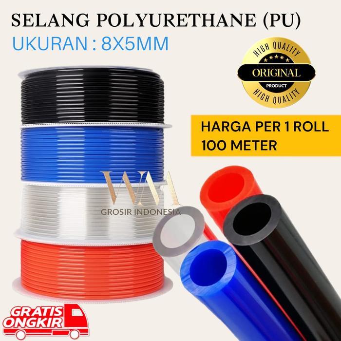 SELANG ANGIN PNEUMATIC 8x5MM PU HOSE SELANG POLYURETHANE (PU)