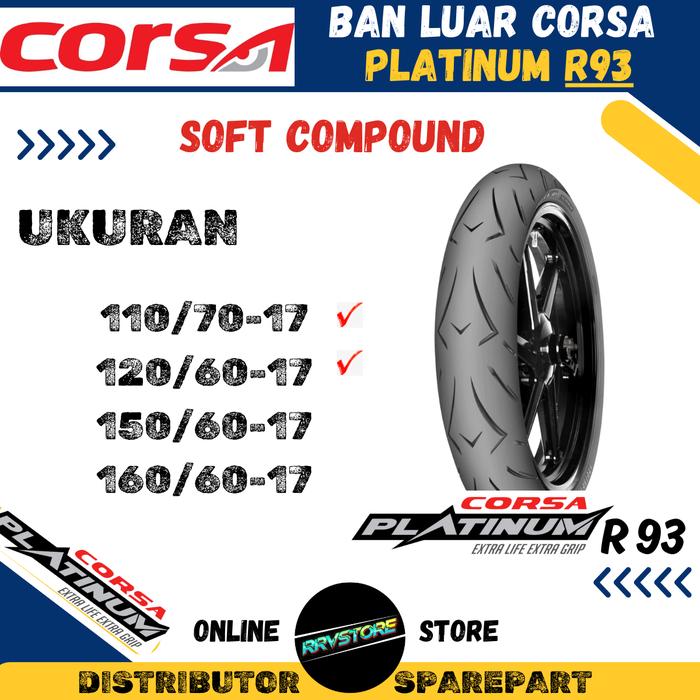 BAN CORSA PLATINUM R93 SOFT COMPOUND 110/70-17 | 130/70-17 BAN CORSA DEPAN NINJA 250 R25 CBR250R