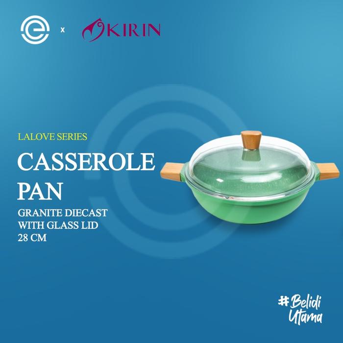 KIRIN Panci Casserole 28 Cm - LALOVE SERIES