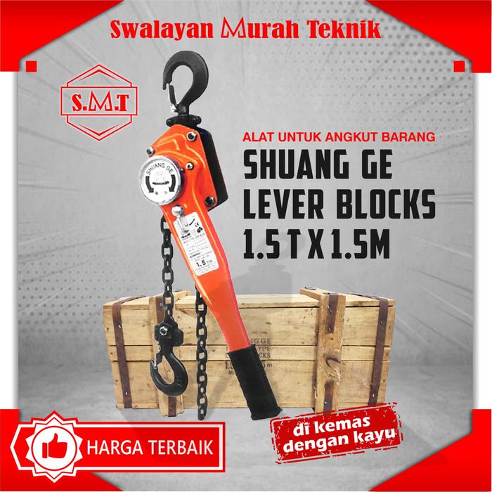 SHUANG GE HSH-D LEVER BLOCK CHAIN HOIST KATROL RANTAI 1.5 TON X 1.5 METER