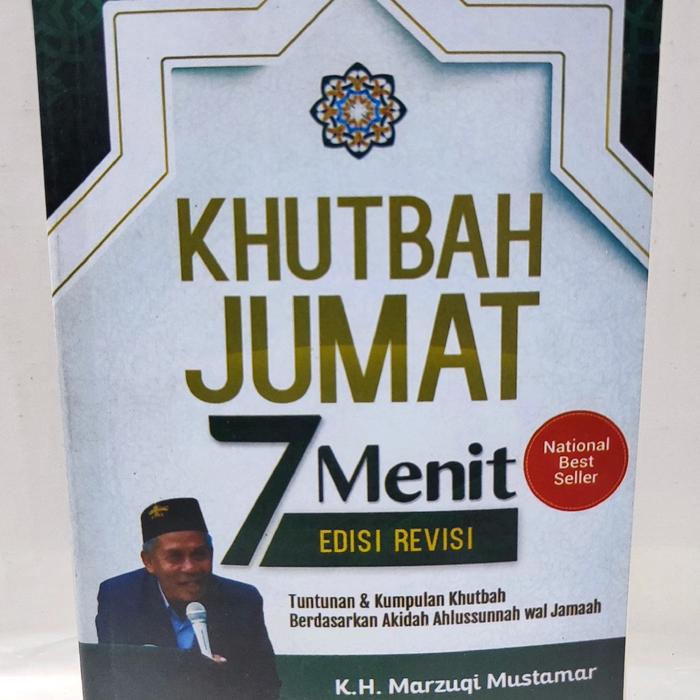 KHUTBAH JUMAT 7 MENIT EDISI REVISI : KH MARZUQI MUSTAMAR - Khutbah Jumat 7 Menit, Edisi