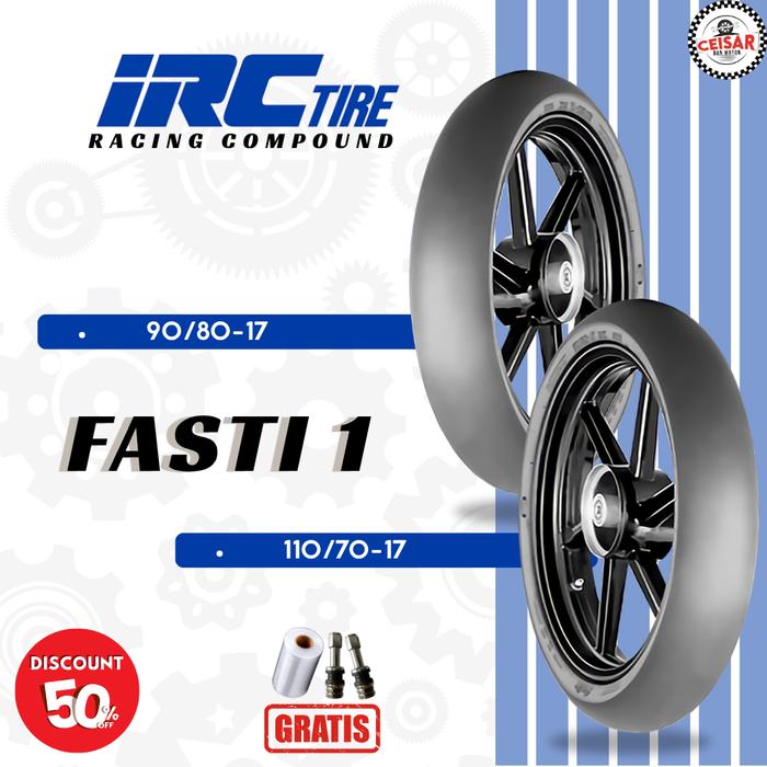 PAKET Ban Motor Slick IRC FASTI 1 90/80 & 110/70 Ring 17 Tubeless