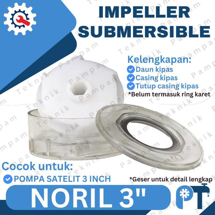KIPAS IMPELLER SATELIT 3 INCH NORIL SAN-EI / IMPELER SIBEL 3" PLASTIK SUBMERSIBLE