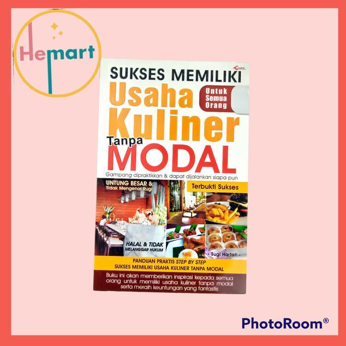 Buku Sukses Memiliki Usaha Kuliner Tanpa Modal