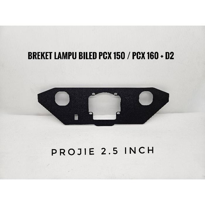 Breket Dudukan Projie BILED PCX 150 PCX 160 Single Projie + D2